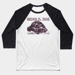 Behold, Dog Baseball T-Shirt
